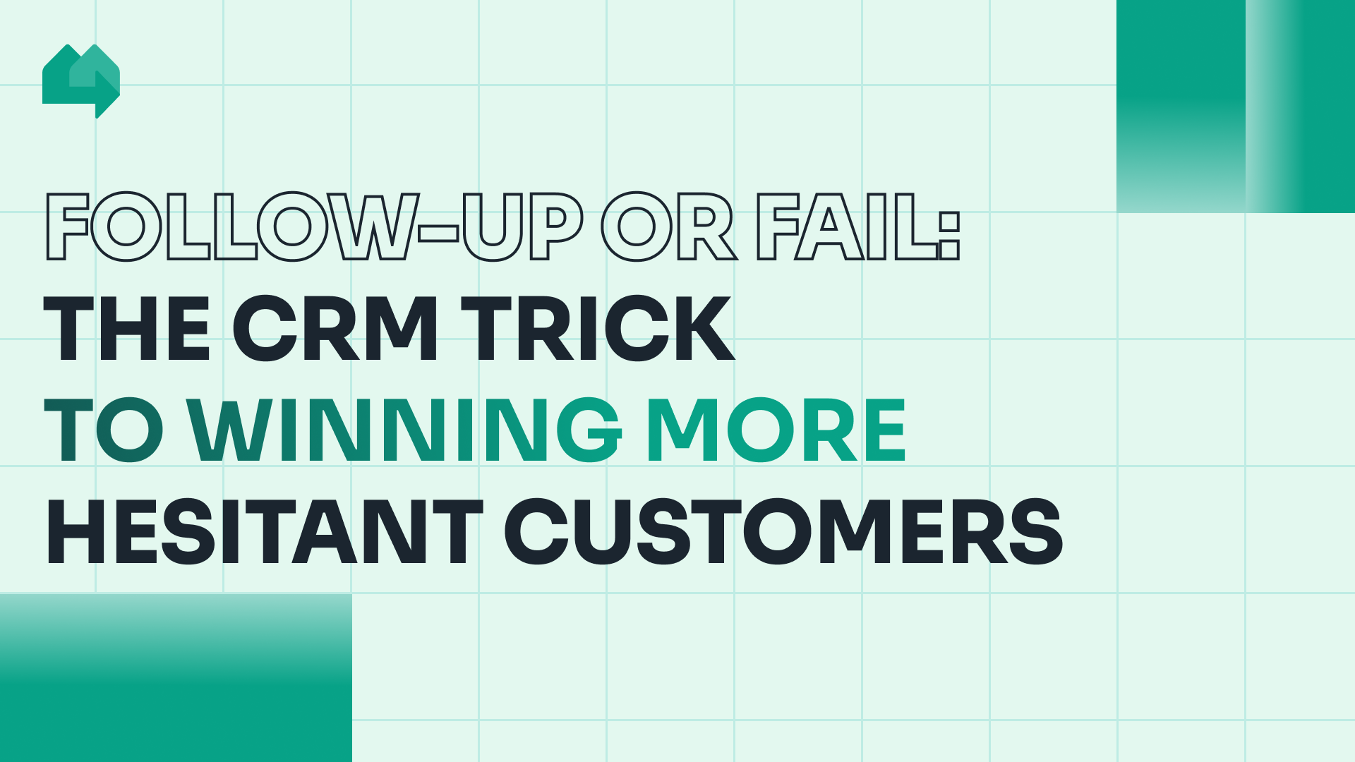 Follow-up or fail: The CRM trick to winning more hesitant customers